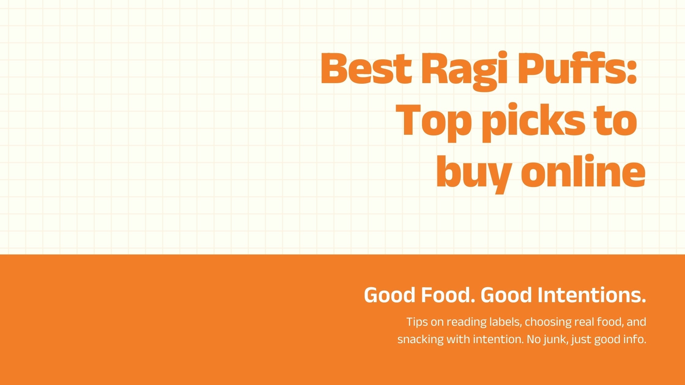 Top 11 Best Ragi Puffs to Buy Online