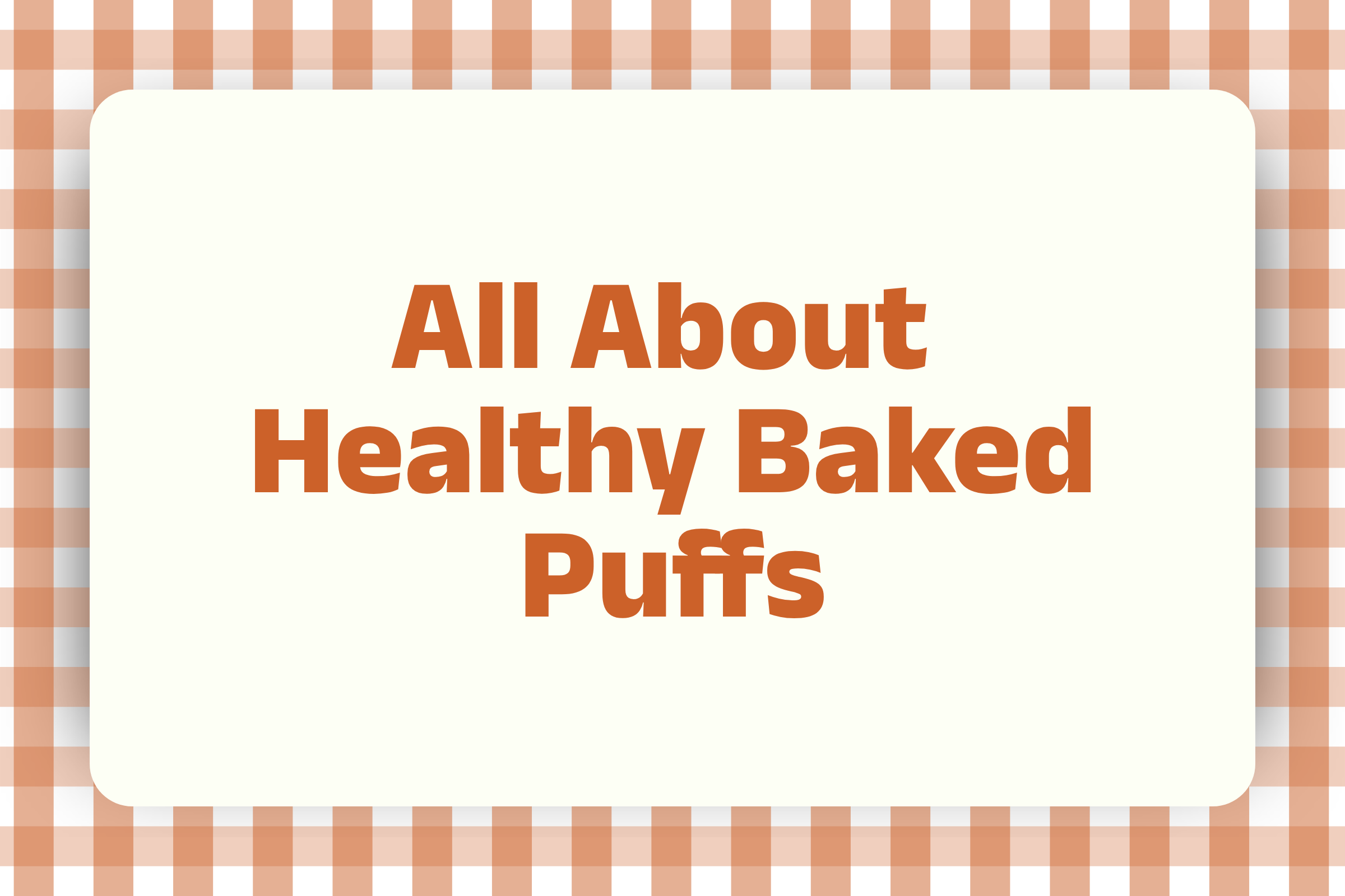 Healthy Alternative and All About Healthy Baked Puffs