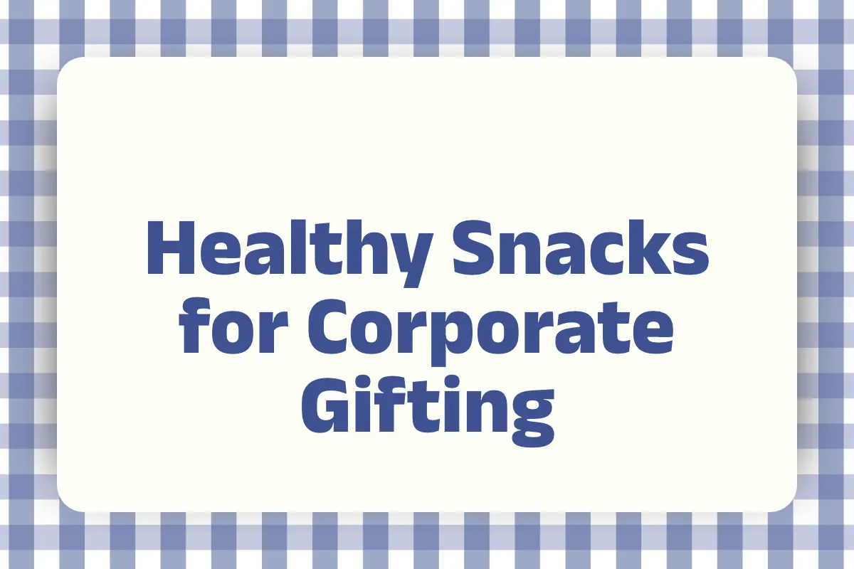 Healthy Snacks for Corporate Gifting